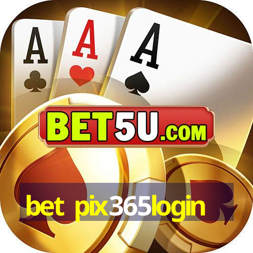 bet pix365login