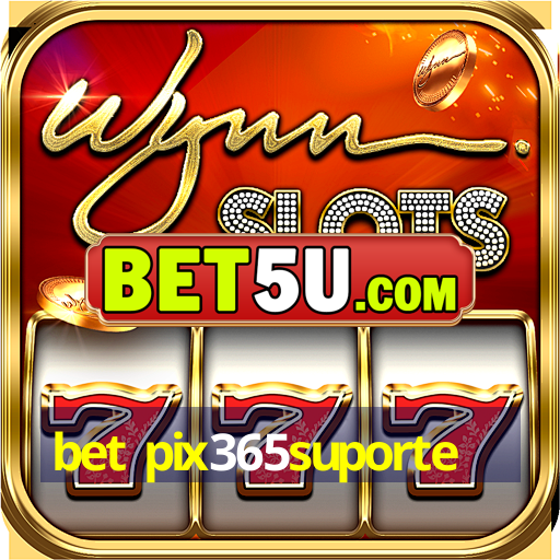 bet pix365suporte