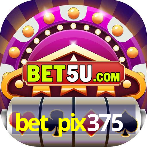 bet pix375