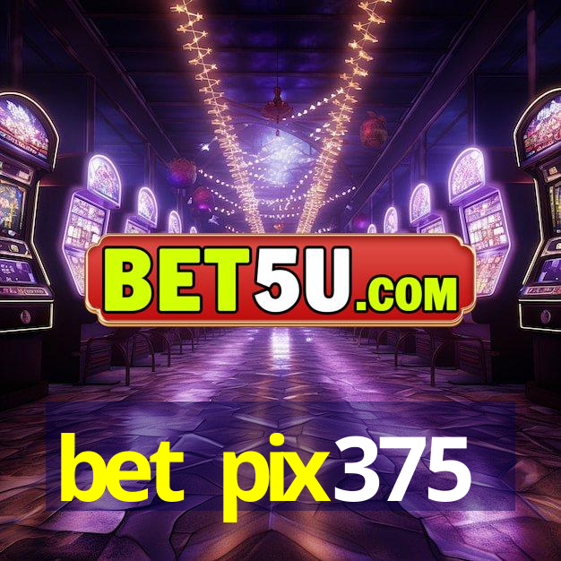 bet pix375