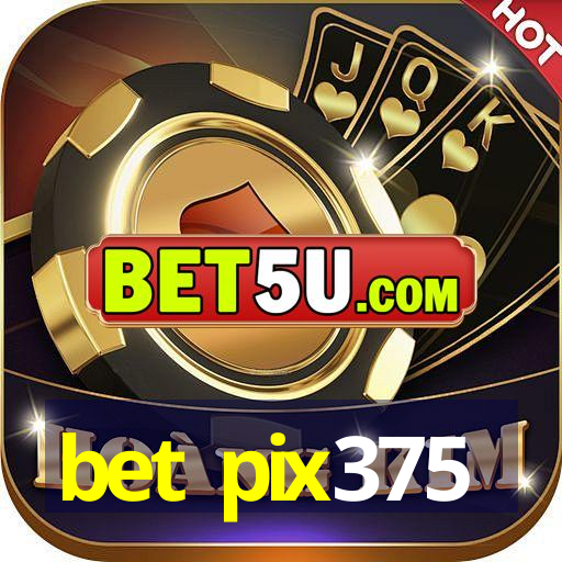 bet pix375