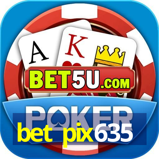 bet pix635