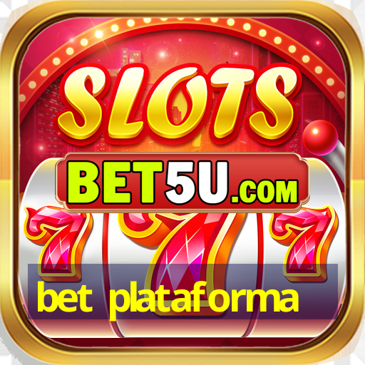 bet plataforma