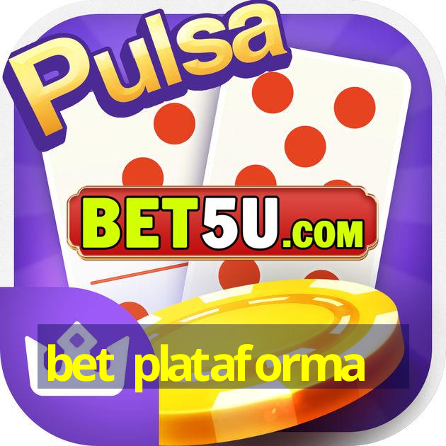 bet plataforma