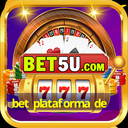 bet plataforma de