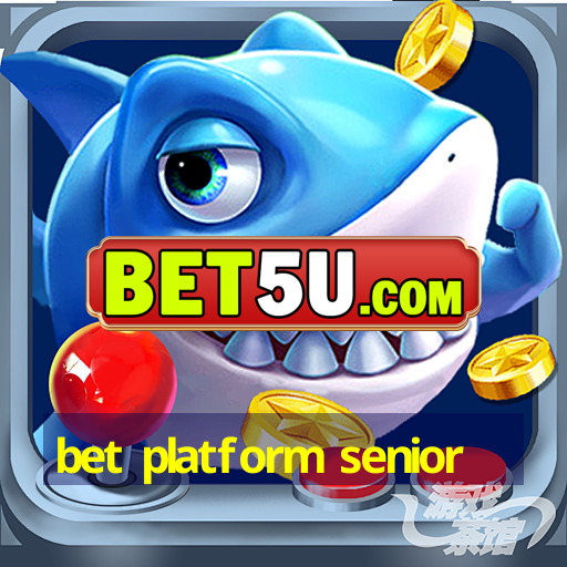 bet platform senior