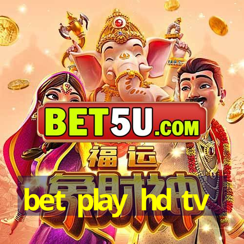 bet play hd tv