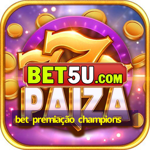 bet premiação champions