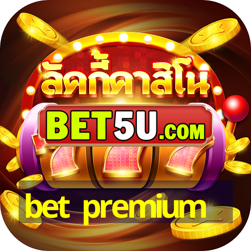 bet premium