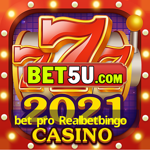 bet pro Realbetbingo