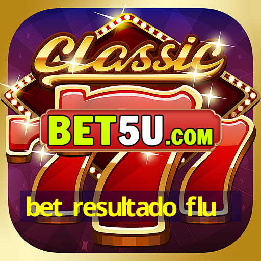 bet resultado flu