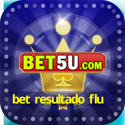 bet resultado flu