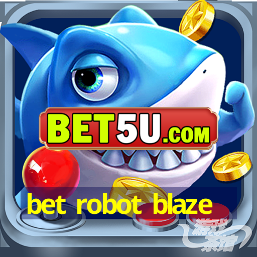 bet robot blaze