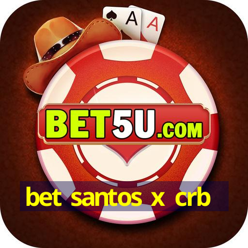 bet santos x crb