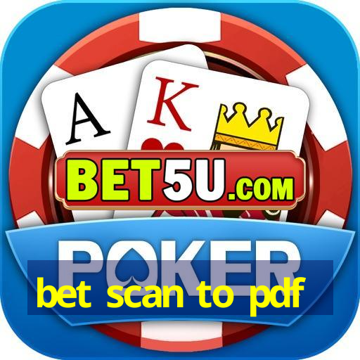 bet scan to pdf