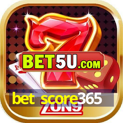 bet score365