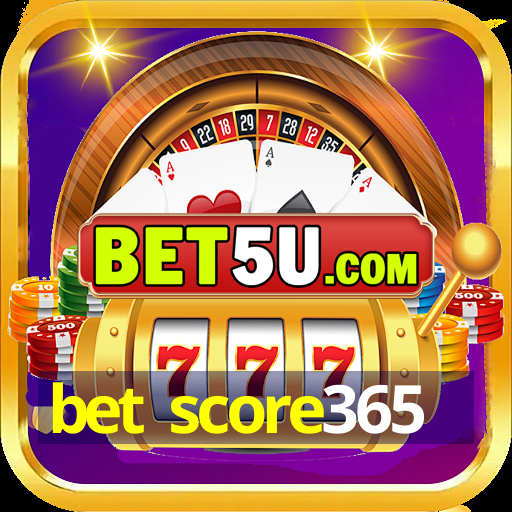 bet score365