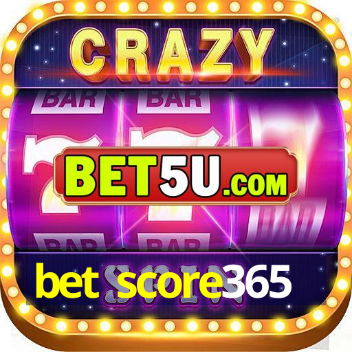 bet score365