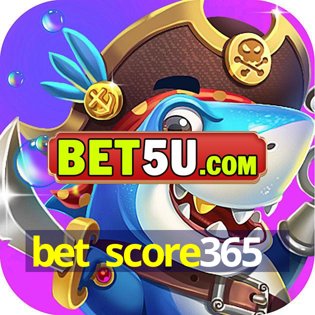 bet score365