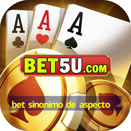 bet sinonimo de aspecto