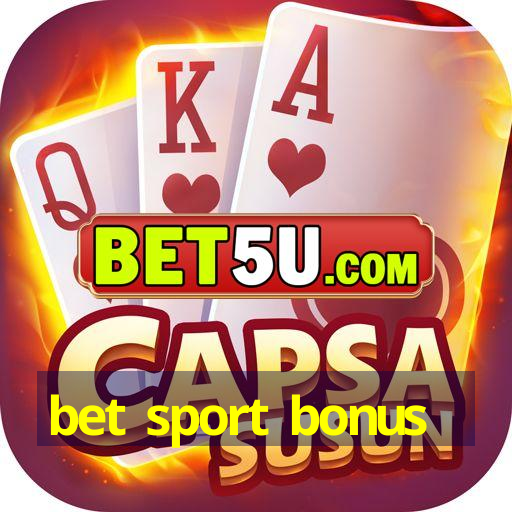 bet sport bonus