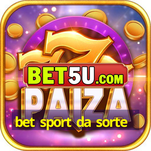 bet sport da sorte