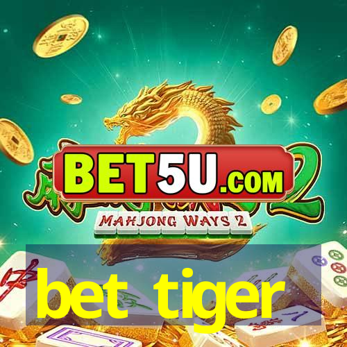 bet tiger