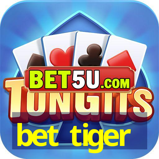 bet tiger