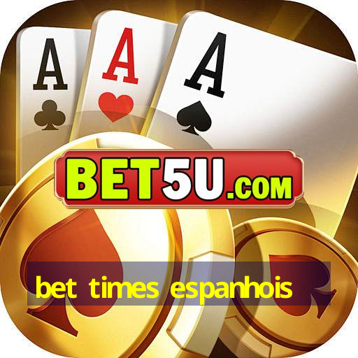 bet times espanhois