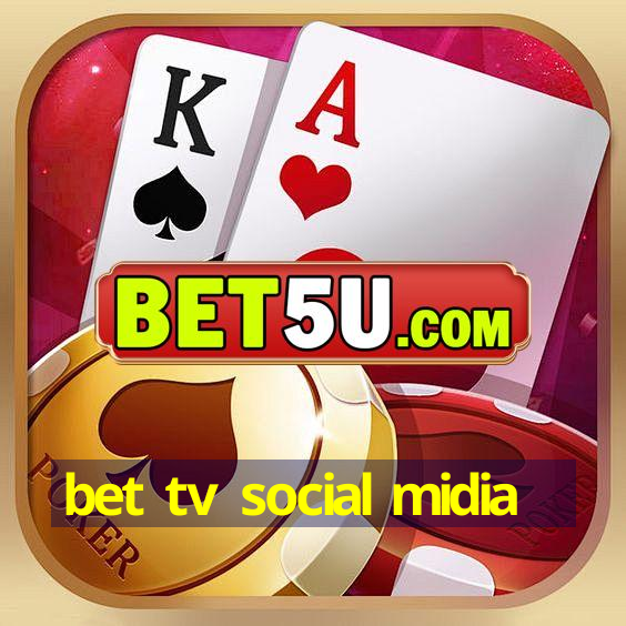 bet tv social midia