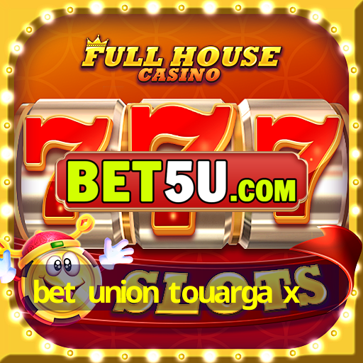 bet union touarga x