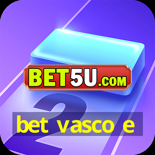 bet vasco e