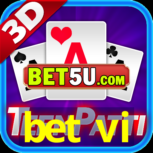 bet vi