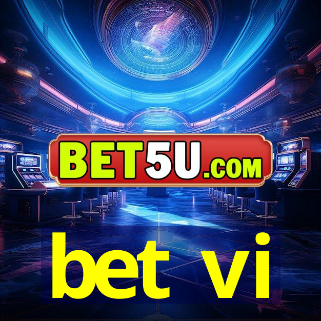 bet vi