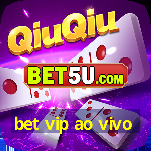 bet vip ao vivo