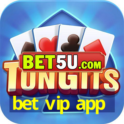 bet vip app