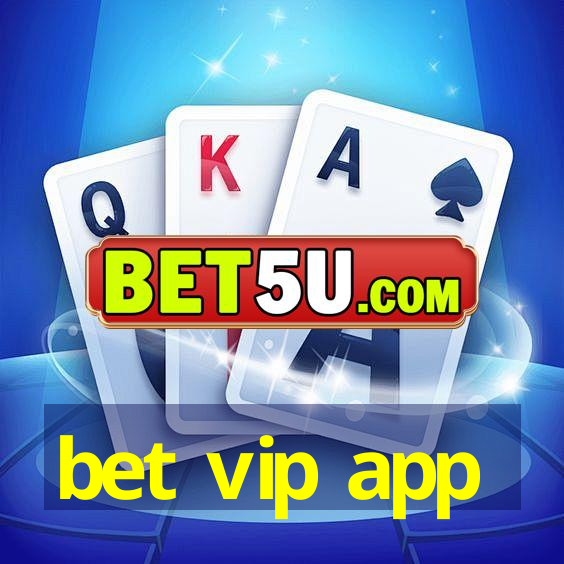 bet vip app