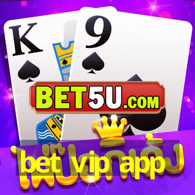 bet vip app