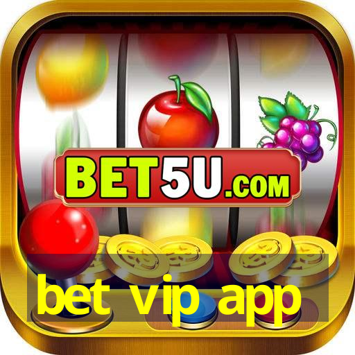 bet vip app