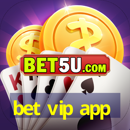 bet vip app