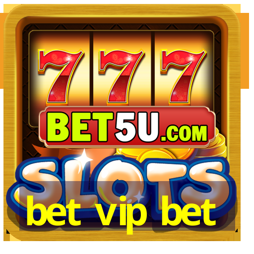 bet vip bet