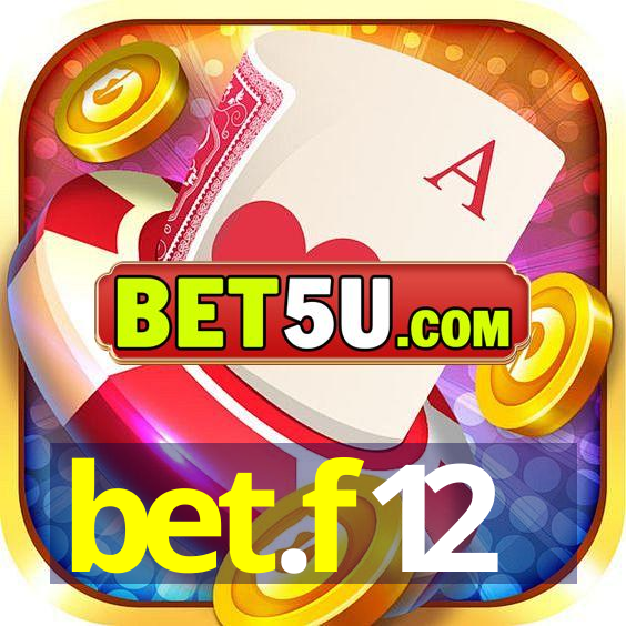 bet.f12