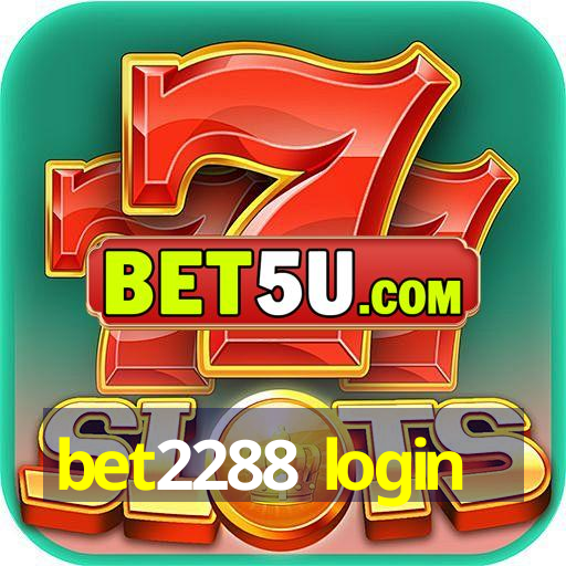 bet2288 login