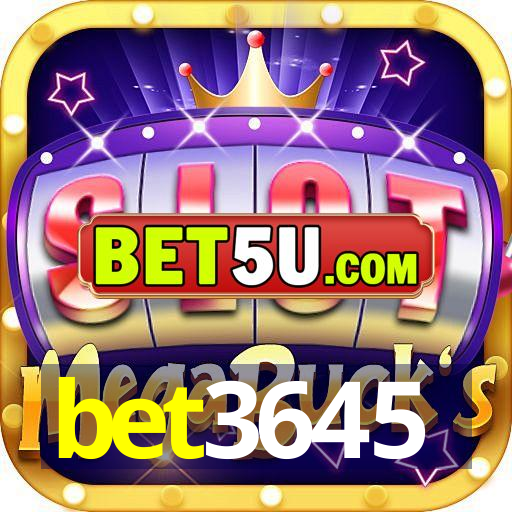 bet3645