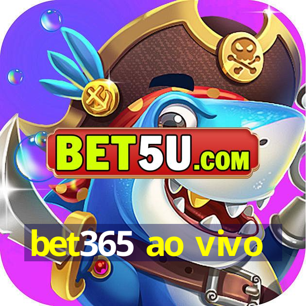 bet365 ao vivo