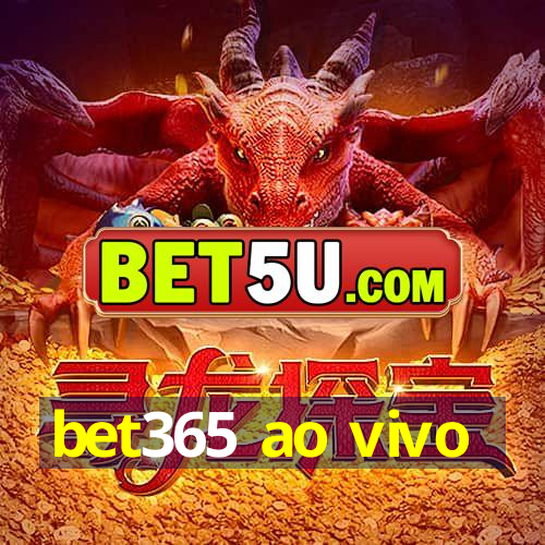 bet365 ao vivo