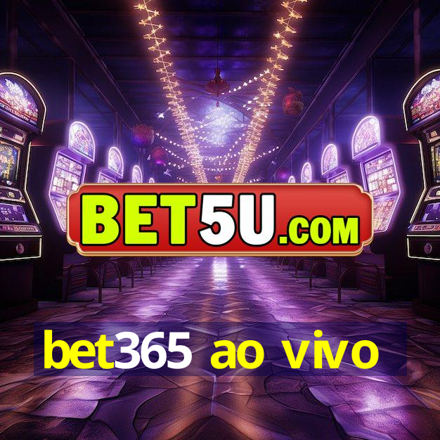 bet365 ao vivo