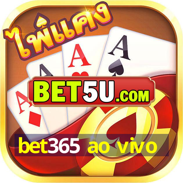 bet365 ao vivo