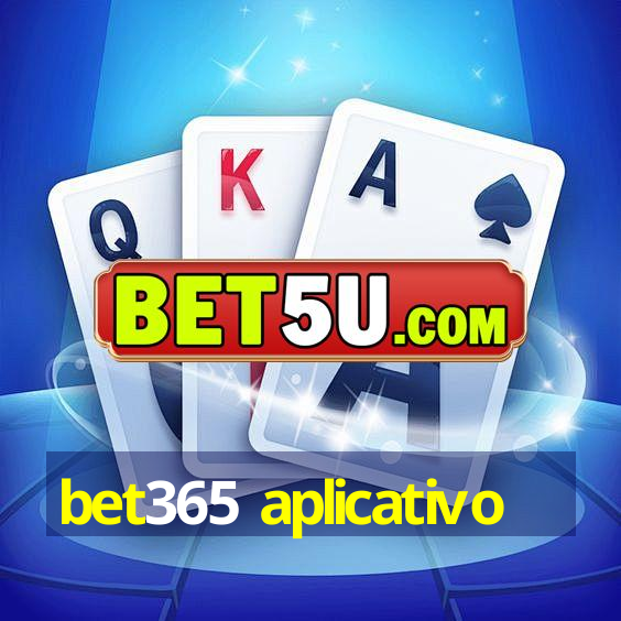 bet365 aplicativo