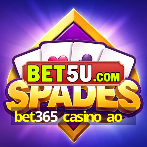 bet365 casino ao